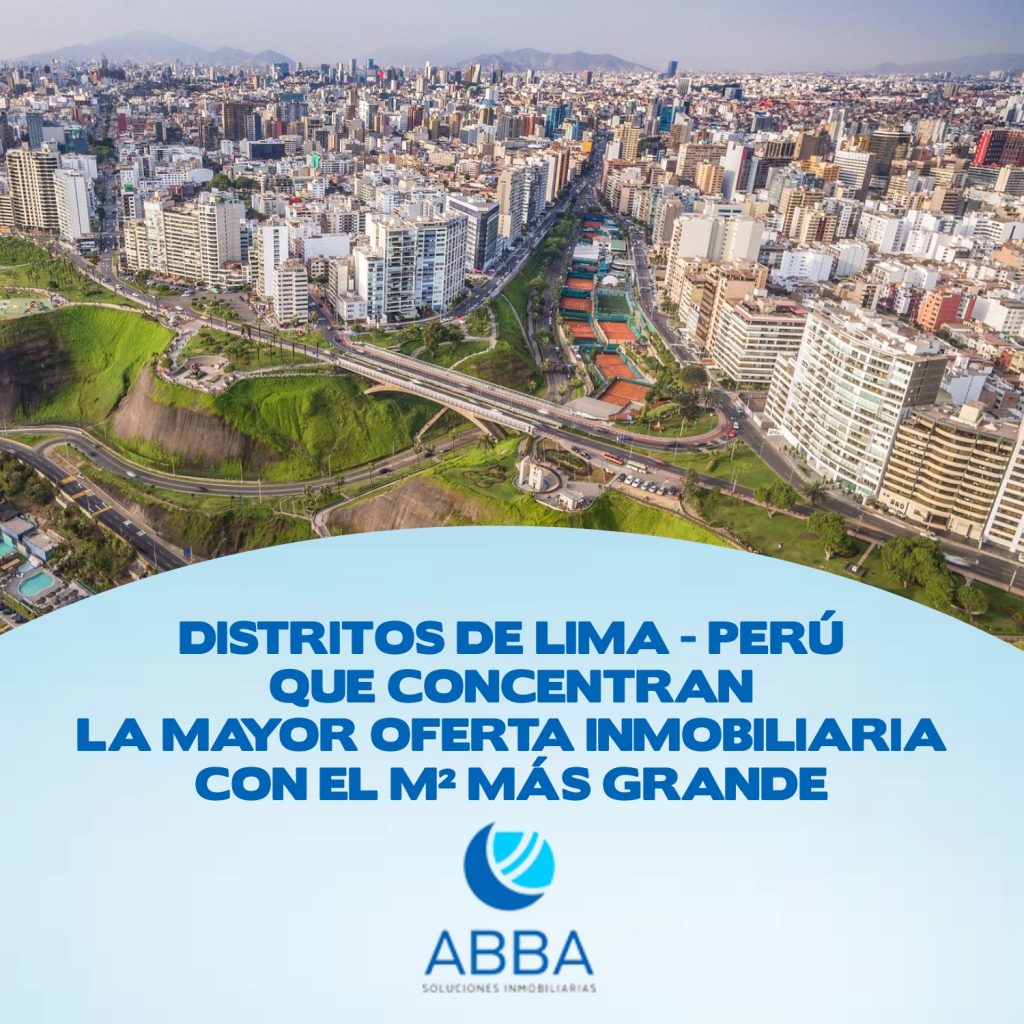 DISTRITOS DE LIMA, PERÚ QUE CONCENTRAN LA MAYOR OFERTA INMOBILIARIA CON ...